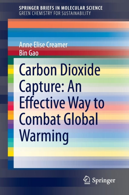 Book cover of: Carbon Dioxide Capture: An Effective Way to Combat Global Warming. By: Anne Elise Creamer