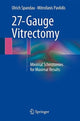 Book cover of: 27-Gauge Vitrectomy. By: Mitrofanis Pavlidis