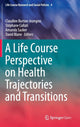 Book cover of: Life Course Perspective on Health Trajectories and Transitions. By: Claudine Burton-Jeangros