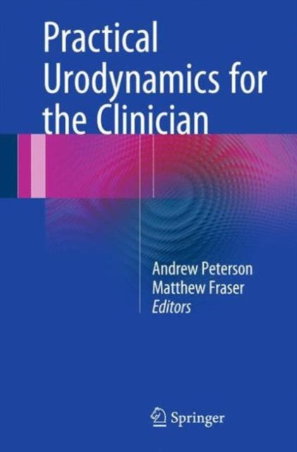 Book cover of: Practical Urodynamics for the Clinician. By: Andrew C. Peterson