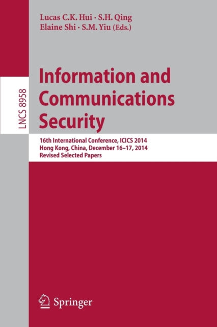 Book cover of: Information and Communications Security. By: Lucas C. K. Hui