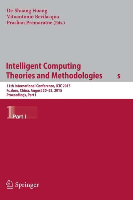 Book cover of: Intelligent Computing Theories and Methodologies. By: De-Shuang Huang