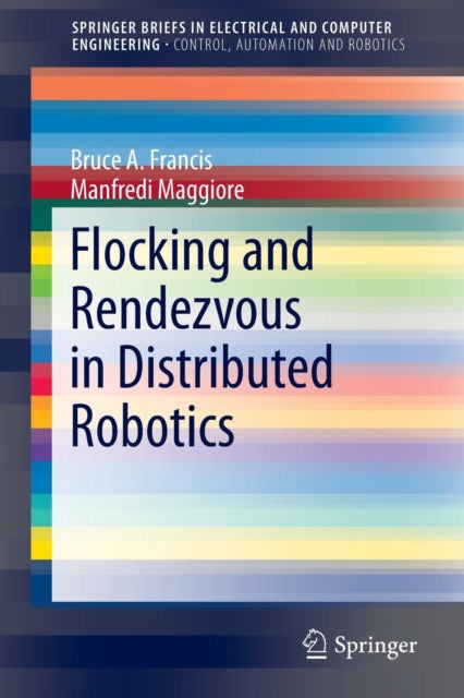 Book cover of: Flocking and Rendezvous in Distributed Robotics. By: Bruce A. Francis