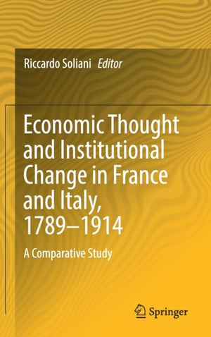 Economic Thought and Institutional Change in France and Italy, 1789–1914