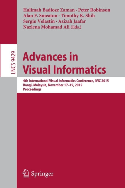 Book cover of: Advances in Visual Informatics. By: Halimah Badioze Zaman