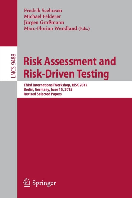 Book cover of: Risk Assessment and Risk-Driven Testing. By: Fredrik Seehusen