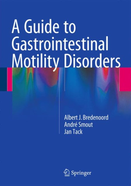 Book cover of: Guide to Gastrointestinal Motility Disorders. By: Albert J. J. Bredenoord