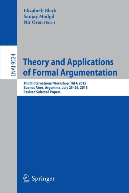 Book cover of: Theory and Applications of Formal Argumentation. By: Elizabeth Black