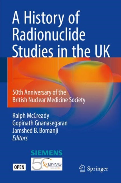 Book cover of: History of Radionuclide Studies in the UK. By: Ralph McCready