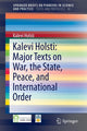 Book cover of: Kalevi Holsti: Major Texts on War, the State, Peace, and International Order. By: Kalevi Holsti