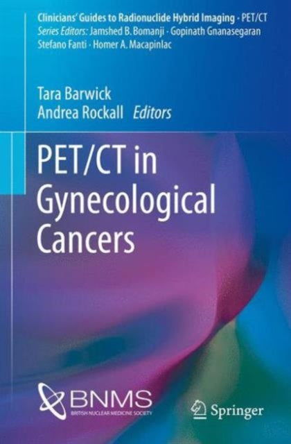 Book cover of: PET/CT in Gynecological Cancers. By: Tara Barwick