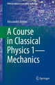 Book cover of: Course in Classical Physics 1—Mechanics. By: Alessandro Bettini