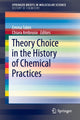 Book cover of: Theory Choice in the History of Chemical Practices. By: Emma Tobin