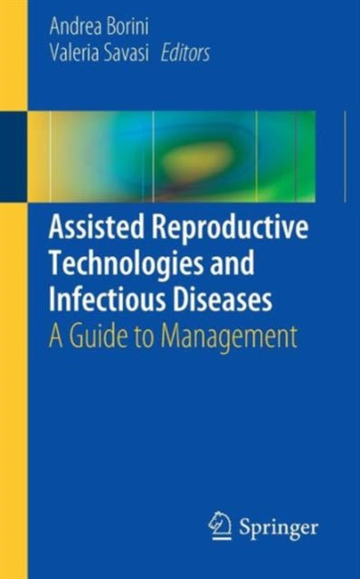 Book cover of: Assisted Reproductive Technologies and Infectious Diseases. By: Andrea Borini