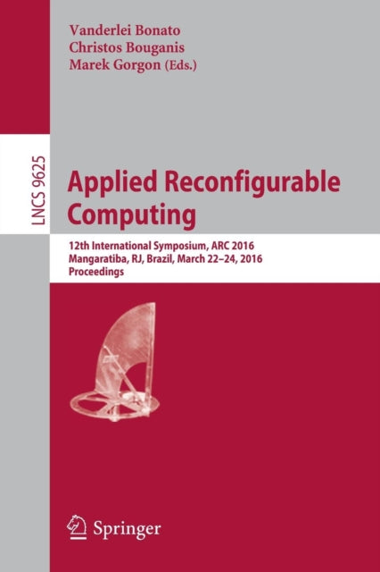 Book cover of: Applied Reconfigurable Computing. By: Vanderlei Bonato