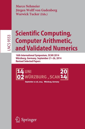 Scientific Computing, Computer Arithmetic, and Validated Numerics