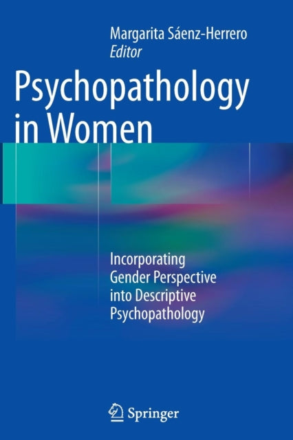 Book cover of: Psychopathology in Women. By: Margarita Sáenz-Herrero