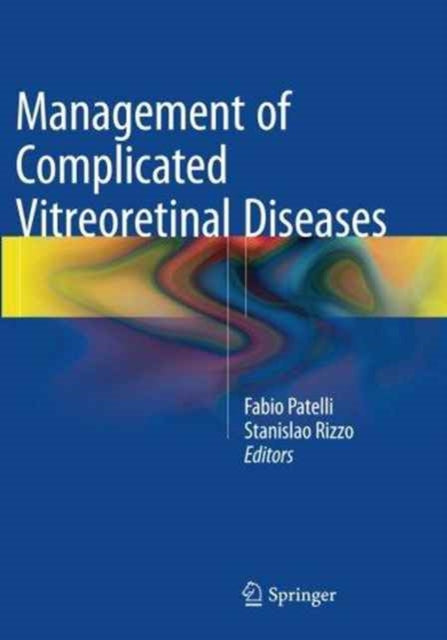 Book cover of: Management of Complicated Vitreoretinal Diseases. By: Fabio Patelli
