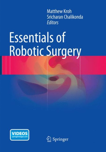 Book cover of: Essentials of Robotic Surgery. By: Matthew Kroh