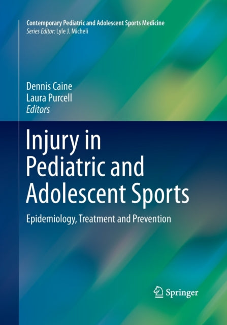 Book cover of: Injury in Pediatric and Adolescent Sports. By: Dennis Caine