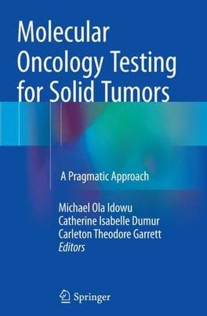 Book cover of: Molecular Oncology Testing for Solid Tumors. By: Michael Ola Idowu