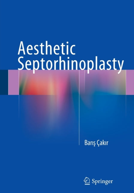 Book cover of: Aesthetic Septorhinoplasty. By: Barış Çakır