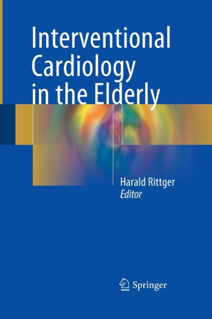Book cover of: Interventional Cardiology in the Elderly. By: Harald Rittger