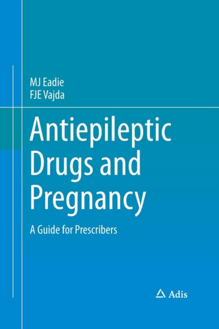 Book cover of: Antiepileptic Drugs and Pregnancy. By: MJ Eadie
