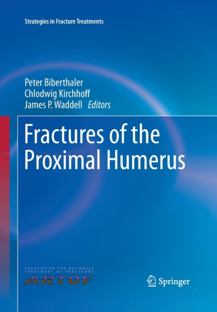 Book cover of: Fractures of the Proximal Humerus. By: Peter Biberthaler