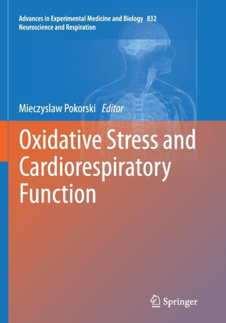 Book cover of: Oxidative Stress and Cardiorespiratory Function. By: Mieczyslaw Pokorski