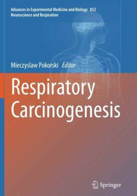 Book cover of: Respiratory Carcinogenesis. By: Mieczyslaw Pokorski