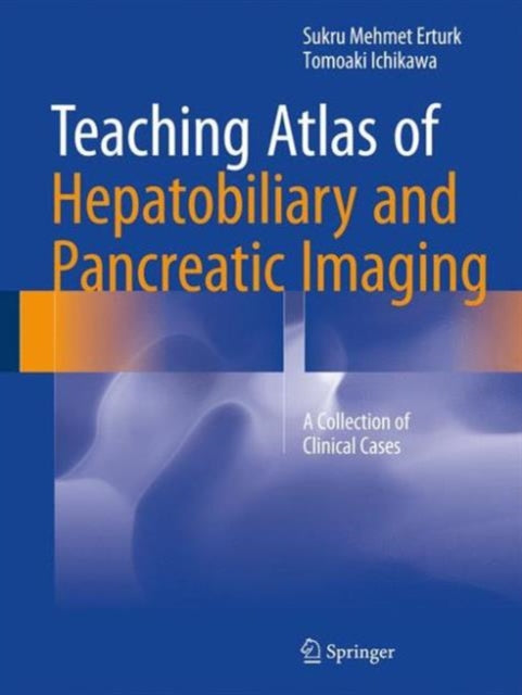 Book cover of: Teaching Atlas of Hepatobiliary and Pancreatic Imaging. By: Sukru Mehmet Erturk