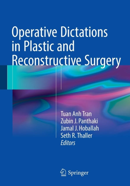 Book cover of: Operative Dictations in Plastic and Reconstructive Surgery. By: Tuan Anh Tran