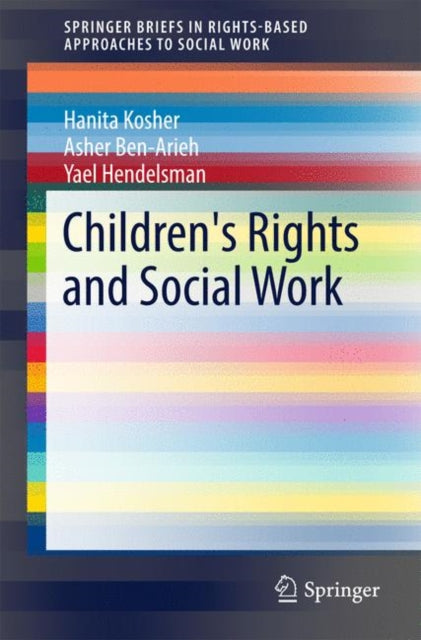 Book cover of: Children's Rights and Social Work. By: Hanita Kosher