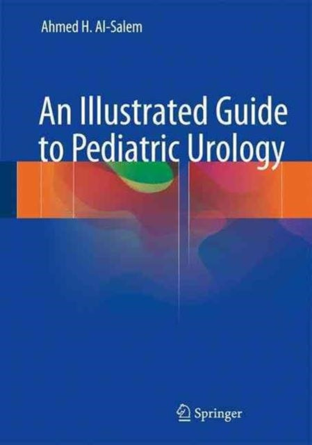 Book cover of: Illustrated Guide to Pediatric Urology. By: Ahmed H. Al-Salem