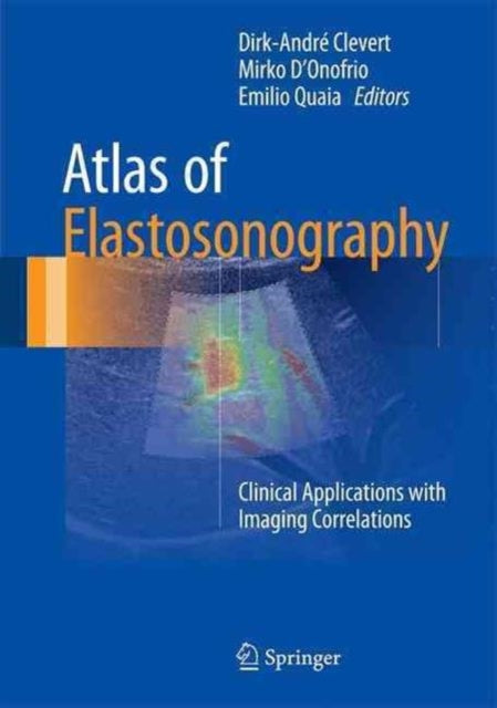 Book cover of: Atlas of Elastosonography. By: Dirk-André Clevert