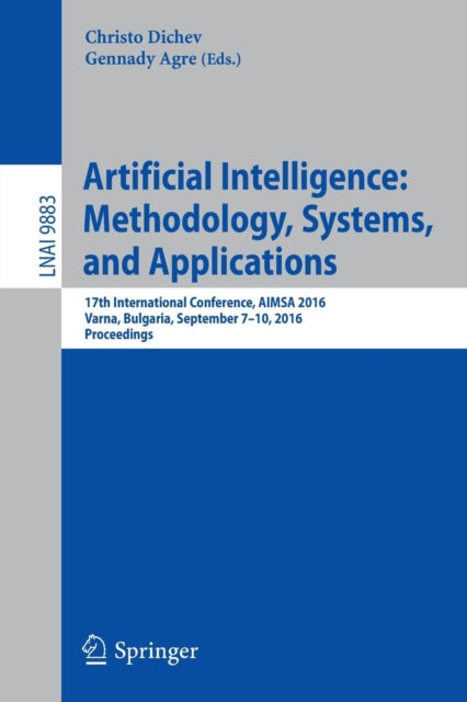Book cover of: Artificial Intelligence: Methodology, Systems, and Applications. By: Christo Dichev