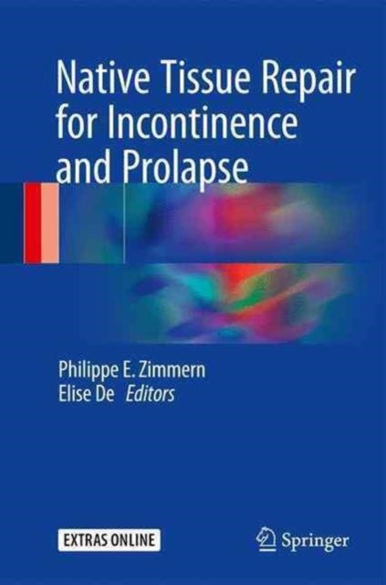 Book cover of: Native Tissue Repair for Incontinence and Prolapse. By: Philippe E. Zimmern