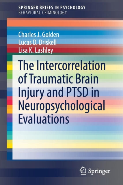 Book cover of: Intercorrelation of Traumatic Brain Injury and PTSD in Neuropsychological Evaluations. By: Charles J. Golden