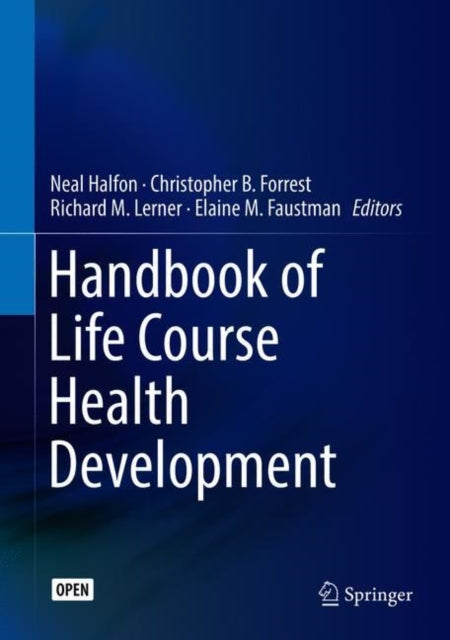 Book cover of: Handbook of Life Course Health Development. By: Neal Halfon