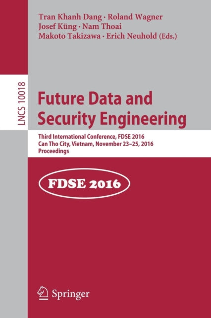 Book cover of: Future Data and Security Engineering. By: Tran Khanh Dang
