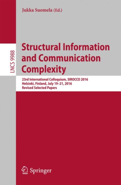 Book cover of: Structural Information and Communication Complexity. By: Jukka Suomela