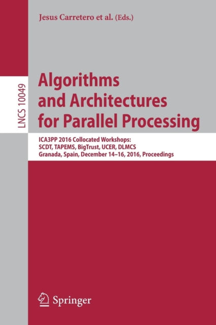 Book cover of: Algorithms and Architectures for Parallel Processing. By: Jesus Carretero