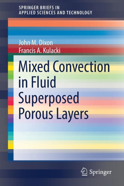 Book cover of: Mixed Convection in Fluid Superposed Porous Layers. By: John M. Dixon