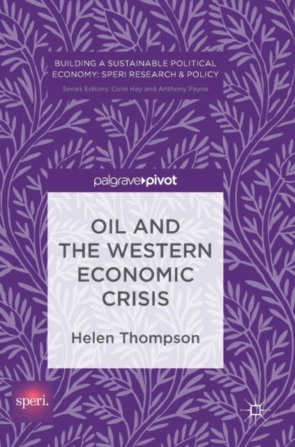 Book cover of: Oil and the Western Economic Crisis. By: Helen Thompson