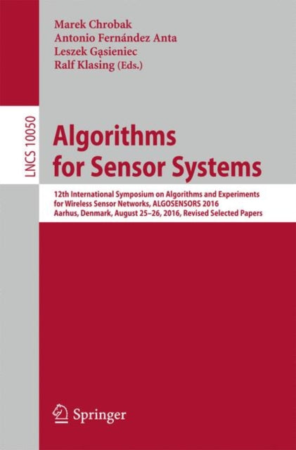 Book cover of: Algorithms for Sensor Systems. By: Marek Chrobak