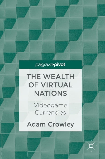 Book cover of: Wealth of Virtual Nations. By: Adam Crowley