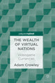 Book cover of: Wealth of Virtual Nations. By: Adam Crowley