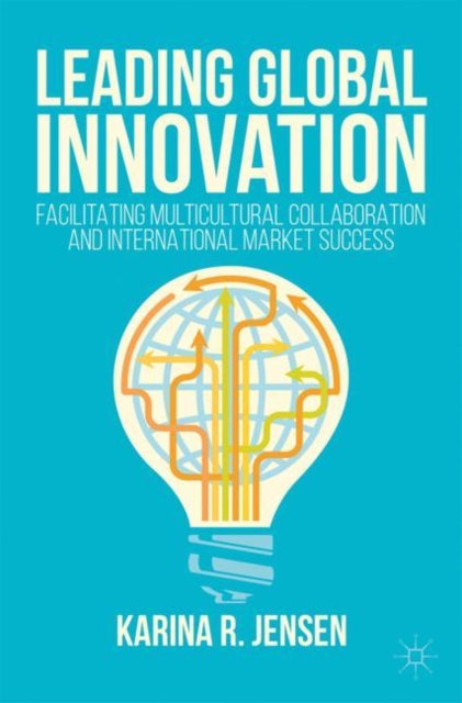 Book cover of: Leading Global Innovation. By: Karina R. Jensen