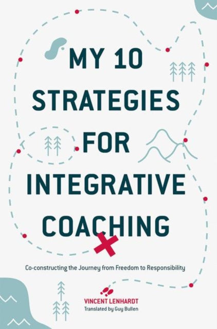 Book cover of: My 10 Strategies for Integrative Coaching. By: Vincent Lenhardt